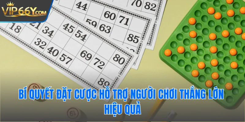 Bí quyết đặt cược hỗ trợ người chơi thắng lớn hiệu quả