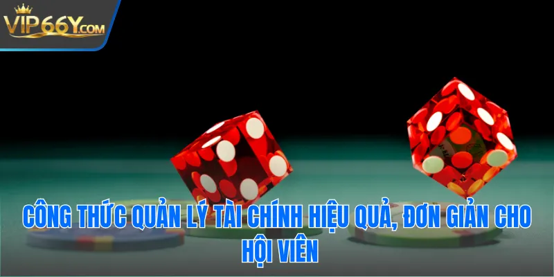 Công thức quản lý tài chính hiệu quả, đơn giản cho hội viên