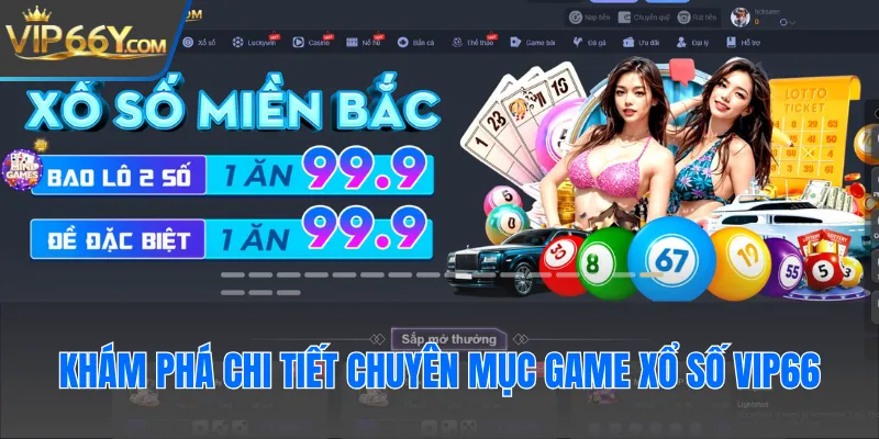 Khám phá chi tiết chuyên mục game xổ số Vip66