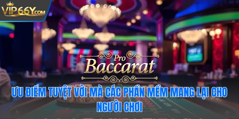 Ưu điểm tuyệt vời mà các phần mềm mang lại cho người chơi