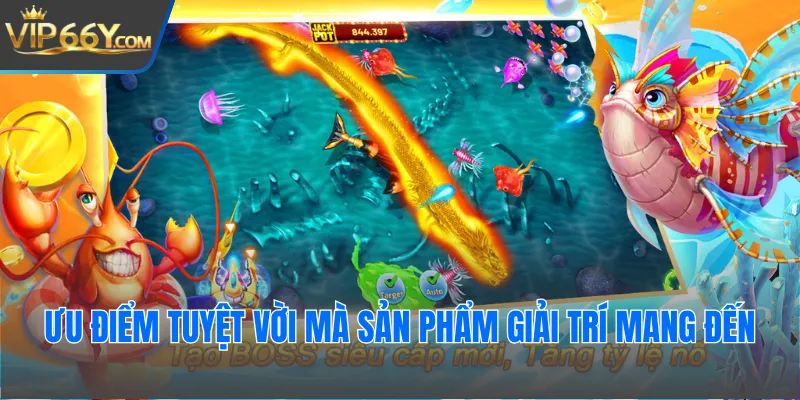 Ưu điểm tuyệt vời mà sản phẩm giải trí mang đến